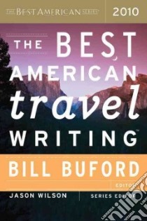 The Best American Travel Writing 2010 libro in lingua di Buford Bill (EDT), Wilson Jason (EDT)