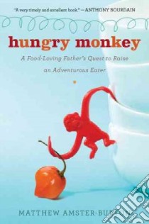 Hungry Monkey libro in lingua di Amster-burton Matthew