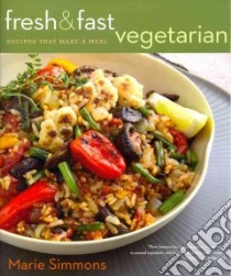 Fresh & Fast Vegetarian libro in lingua di Simmons Marie, Trovato Luca (PHT)