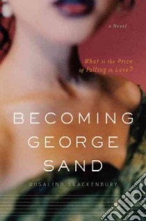 Becoming George Sand libro in lingua di Brackenbury Rosalind