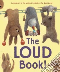 The Loud Book! libro in lingua di Underwood Deborah, Liwska Renata (ILT)