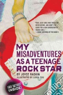 My Misadventures As a Teenage Rock Star libro in lingua di Raskin Joyce, Chu Carol (ILT)