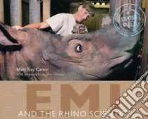 Emi and the Rhino Scientist libro in lingua di Carson Mary Kay, Uhlman Tom (PHT)