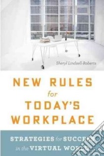 New Rules for Today's Workplace libro in lingua di Lindsell-Roberts Sheryl