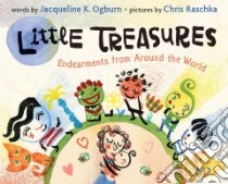 Little Treasures libro in lingua di Ogburn Jacqueline, Raschka Christopher (ILT)