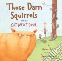 Those Darn Squirrels and the Cat Next Door libro in lingua di Rubin Adam, Salmieri Daniel (ILT)