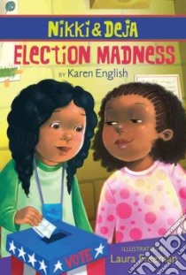 Election Madness libro in lingua di English Karen, Freeman Laura (ILT)