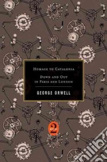 Homage to Catalonia / Down and Out in Paris and London libro in lingua di Orwell George
