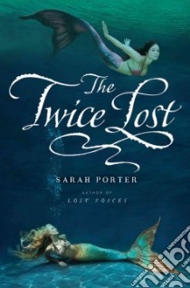 The Twice Lost libro in lingua di Porter Sarah