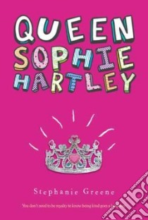 Queen Sophie Hartley libro in lingua di Greene Stephanie