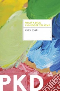 Deus Irae libro in lingua di Dick Philip K., Zelazny Roger