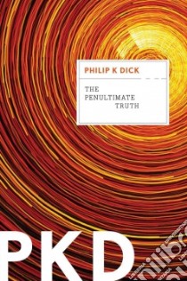 The Penultimate Truth libro in lingua di Dick Philip K.