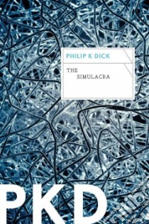 The Simulacra libro in lingua di Dick Philip K.