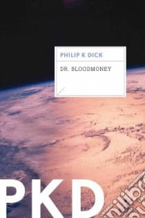 Dr. Bloodmoney libro in lingua di Dick Philip K.