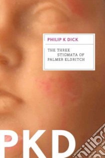 The Three Stigmata of Palmer Eldritch libro in lingua di Dick Philip K.