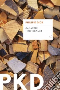 Galactic Pot-healer libro in lingua di Dick Philip K.