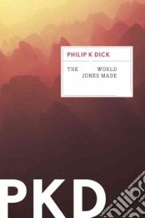 The World Jones Made libro in lingua di Dick Philip K.