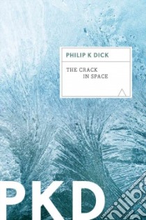 The Crack in Space libro in lingua di Dick Philip K.