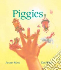 Piggies libro in lingua di Wood Audrey, Wood Don