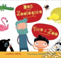 Dos En El Zoologico / Two at the Zoo libro in lingua di Smith Danna, Petrone Valeria (ILT), Calvo Carlos E. (TRN)