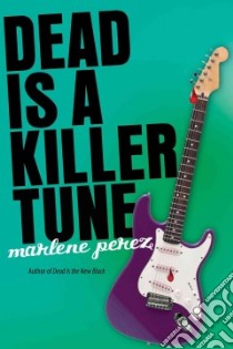 Dead Is a Killer Tune libro in lingua di Perez Marlene