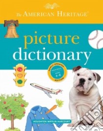 The American Heritage Picture Dictionary libro in lingua di American Heritage Publishing Company (EDT)