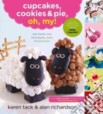 Cupcakes, Cookies, & Pie, Oh My! libro in lingua di Tack Karen, Richardson Alan