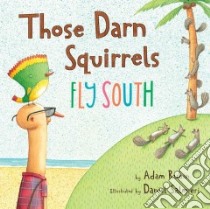 Those Darn Squirrels Fly South libro in lingua di Rubin Adam, Salmieri Daniel (ILT)