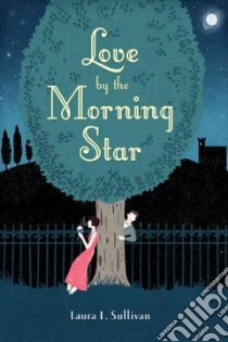 Love by the Morning Star libro in lingua di Sullivan Laura L.