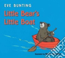 Little Bear's Little Boat libro in lingua di Bunting Eve, Carpenter Nancy (ILT)