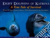 Eight Dolphins of Katrina libro in lingua di Coleman Janet Wyman, Nascimbene Yan (ILT)
