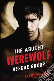 The Abused Werewolf Rescue Group libro in lingua di Jinks Catherine