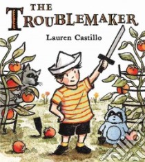 The Troublemaker libro in lingua di Castillo Lauren