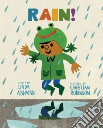 Rain! libro in lingua di Ashman Linda, Robinson Christian (ILT)