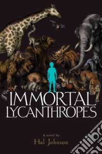 Immortal Lycanthropes libro in lingua di Johnson Hal, White Teagan (ILT)
