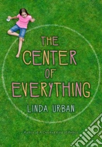 The Center of Everything libro in lingua di Urban Linda