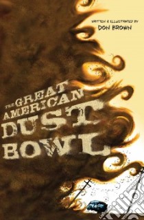 The Great American Dust Bowl libro in lingua di Brown Don