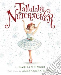 Tallulah's Nutcracker libro in lingua di Singer Marilyn, Boiger Alexandra (ILT)