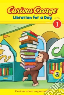 Curious George Librarian for a Day libro in lingua di Rey H. A.