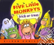 Five Little Monkeys Trick-or-treat libro in lingua di Christelow Eileen
