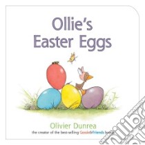 Ollie's Easter Eggs libro in lingua di Dunrea Olivier