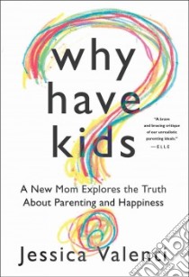Why Have Kids? libro in lingua di Valenti Jessica