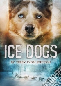Ice Dogs libro in lingua di Johnson Terry Lynn