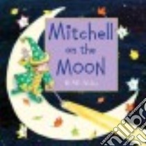 Mitchell on the Moon libro in lingua di Alley R. W.