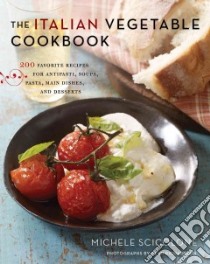 The Italian Vegetable Cookbook libro in lingua di Scicolone Michele, Richardson Alan (PHT)