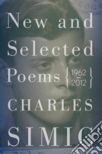 New and Selected Poems libro in lingua di Simic Charles