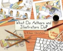 What Do Authors and Illustrators Do? libro in lingua di Christelow Eileen
