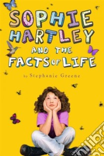 Sophie Hartley and the Facts of Life libro in lingua di Greene Stephanie