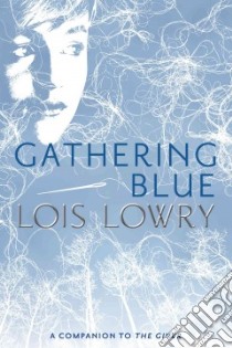 Gathering Blue libro in lingua di Lowry Lois