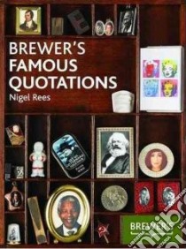Brewer's Famous Quotations libro in lingua di Nigel Rees